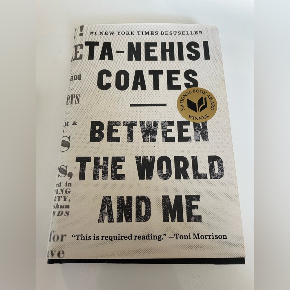 Award Winning Book — Between the World and Me by Ta-Nehisi Coates (Hardcover)